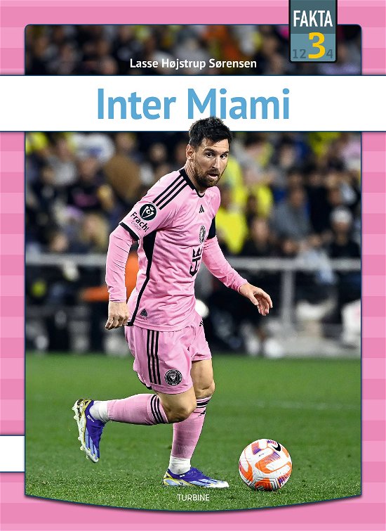 Lasse Højstrup Sørensen · Fakta 3: Inter Miami (Inbunden Bok) [1:a utgåva] (2024)