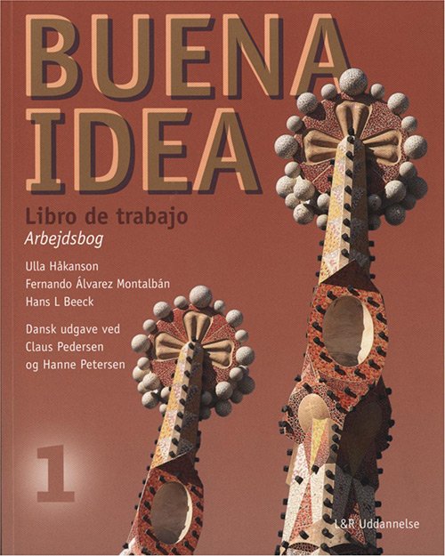 Cover for Ulla Håkanson; F.A. Montalbán; Hans L. Beeck · Buena Idea: Buena idea 1 - Libro de trabajo (Hæftet bog) [1. udgave] (2007)