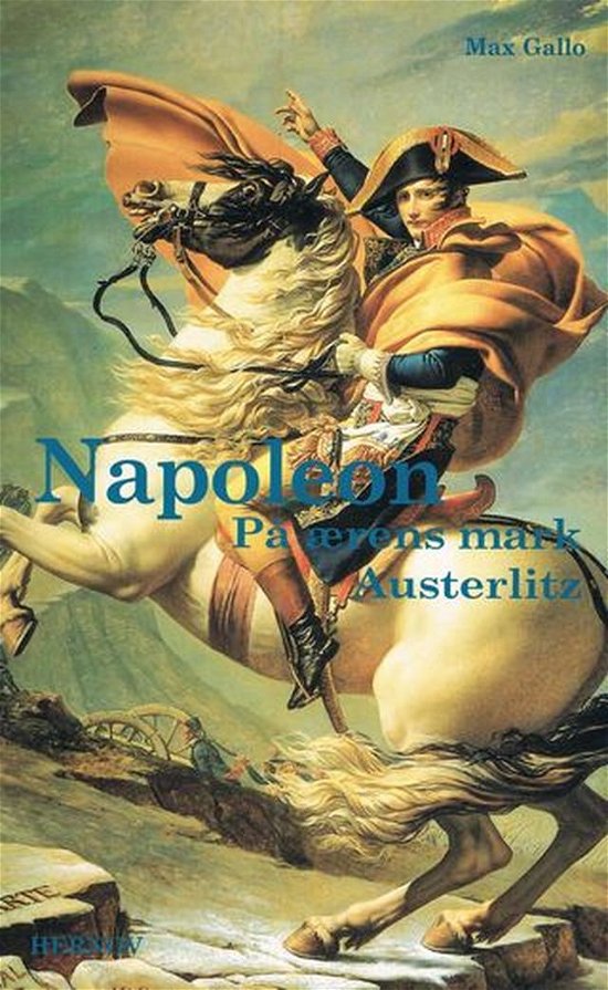 Cover for Max Gallo · Napoleon - På ærens mark Austerlitz (Sewn Spine Book) [1º edição] (1998)