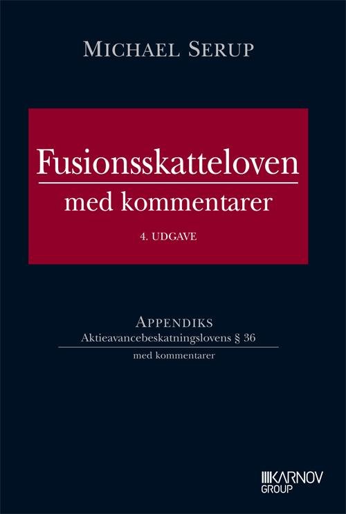 Cover for Michael Serup · Fusionsskatteloven med kommentarer (Hardcover Book) [4º edição] [Hardback] (2012)
