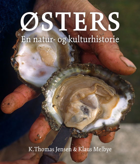 Østers - Kurt Thomas Jensen og Klaus Melbye - Books - Aarhus universietsforlag - 9788771845723 - October 29, 2021