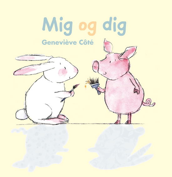 Mig og dig - Geneviève Côté - Kirjat - Arvids - 9788791450723 - perjantai 9. marraskuuta 2012