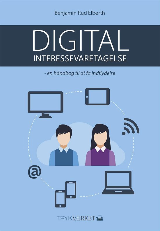Digital interessevaretagelse - Benjamin Rud Elberth - Books - Digitaltaktik.dk - 9788793063723 - May 3, 2017