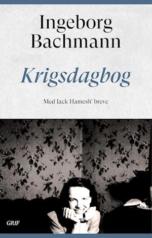 Cover for Ingeborg Bachmann · Krigsdagbog (Bound Book) [1st edition] (2022)