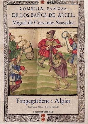 Cover for Miguel de Cervantes Saavedra · Fangegårdene i Algier (Bound Book) [1.º edición] (2021)