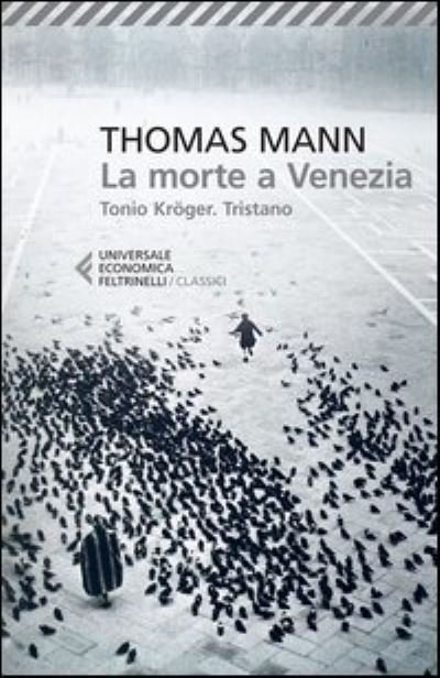 Cover for Thomas Mann · La morte a Venezia - Tonio Kroger - Tristano (Paperback Bog) (2015)