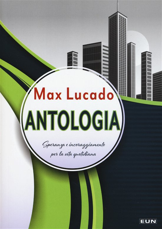 Cover for Max Lucado · Antologia. Speranza E Incoraggiamento Per La Vita Quotidiana (Bog)