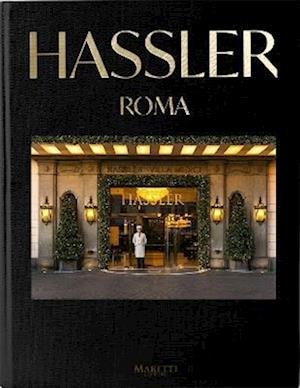 Cover for Giulia Grill · Hassler, Rome: A Stairway to Heaven 1893-2023, 130th Anniversary (Paperback Bog) (2023)