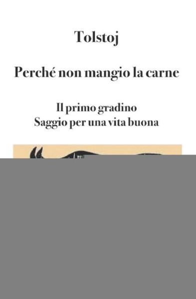 Perche non mangio la carne - Lev Nikolaevi? Tolstoj - Bøger - Bruno Osimo - 9788898467723 - 18. juni 2019