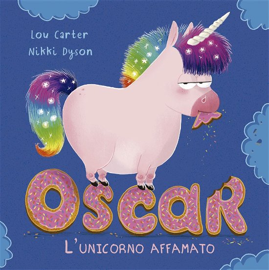 Cover for Lou Carter · Oscar. L'unicorno Affamato. Ediz. A Colori (Bog)