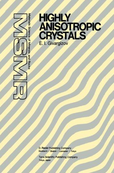 E.I. Givargizov · Highly Anisotropic Crystals - Materials Science of Minerals and Rocks (Hardcover Book) [1987 edition] (1986)