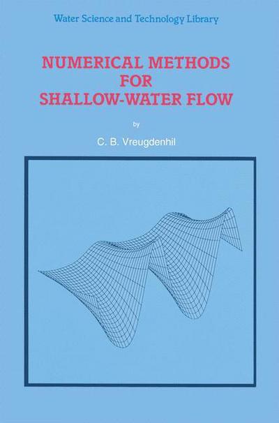 C.B. Vreugdenhil · Numerical Methods for Shallow-Water Flow - Water Science and Technology Library (Paperback Book) [Softcover reprint of hardcover 1st ed. 1995 edition] (2010)