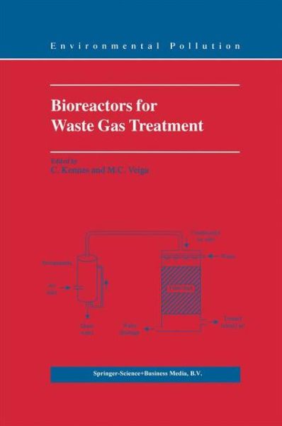 C Kennes · Bioreactors for Waste Gas Treatment - Environmental Pollution (Paperback Book) [Softcover reprint of hardcover 1st ed. 2001 edition] (2010)