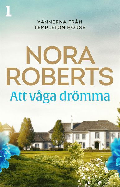 Cover for Nora Roberts · Vännerna från Templeton House: Att våga drömma (ePUB) (2018)