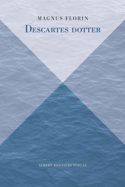 Cover for Magnus Florin · Descartes dotter (Bound Book) (2023)