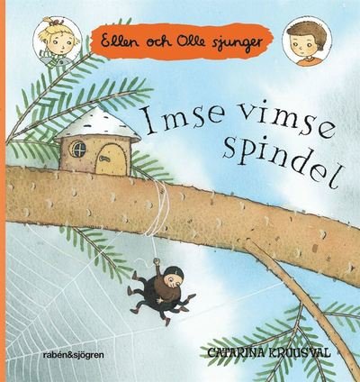 Cover for Catarina Kruusval · Ellen och Olle sjunger: Imse vimse spindel (Board book) (2011)