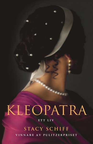 Cover for Stacy Schiff · Kleopatra : ett liv (Bound Book) (2011)