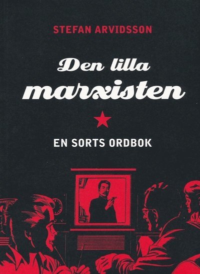 Cover for Stefan Arvidsson · Den lille marxisten : en sorts ordbok (Bok) (2005)