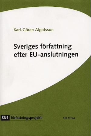 Cover for Karl-Göran Algotsson · Sveriges författning efter EU-anslutningen (Bok) (1999)