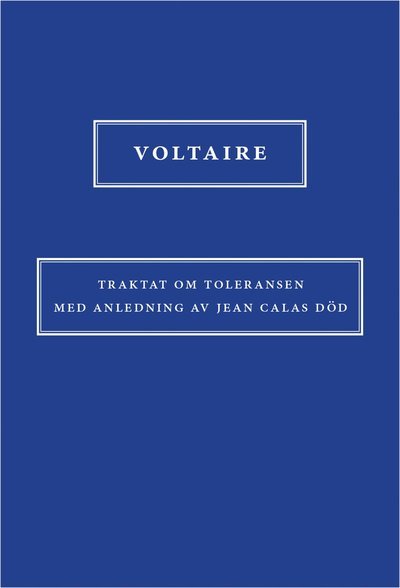 Cover for Voltaire · Traktat om toleransen med anledning av Jean Calas död (Bound Book) (2016)