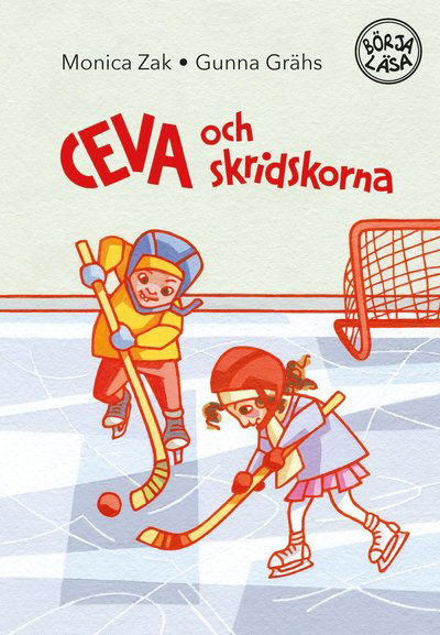 Cover for Monica Zak · Börja läsa: Ceva och skridskorna (Inbunden Bok) (2019)