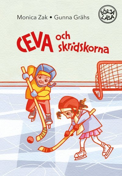 Cover for Monica Zak · Börja läsa: Ceva och skridskorna (Gebundesens Buch) (2019)