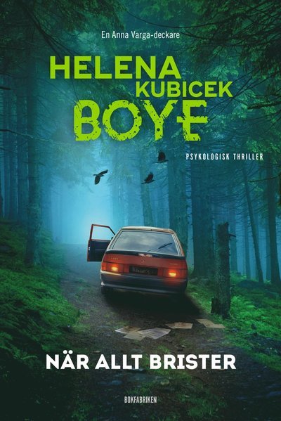 Cover for Helena Kubicek Boye · Anna Varga: När allt brister (Innbunden bok) (2021)