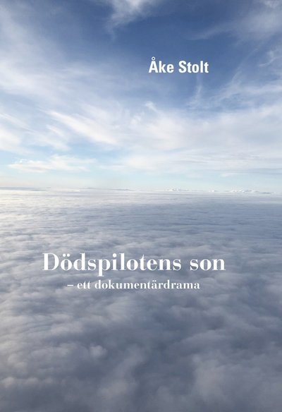 Cover for Åke Stolt · Dödspilotens son (Hardcover Book) [Ned edition] (2019)