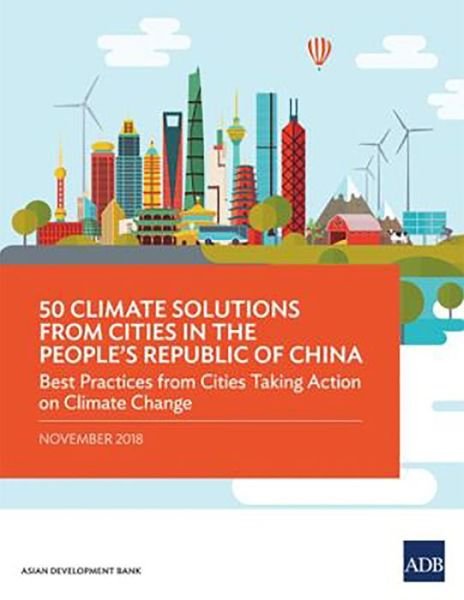 Cover for Asian Development Bank · 50 Climate Solutions from Cities in the People's Republic of China (Pocketbok) (2018)
