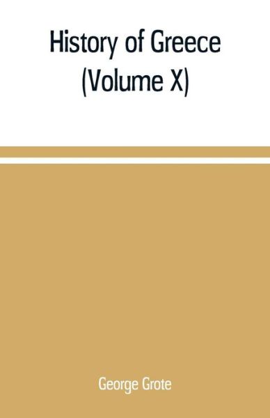 Cover for George Grote · History of Greece (Volume X) (Paperback Book) (2019)