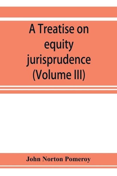 Cover for John Norton Pomeroy · A treatise on equity jurisprudence (Paperback Book) (2019)