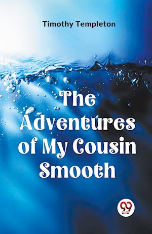 Cover for Templeton Timothy · The Adventures of My Cousin Smooth (Edition2023) (Paperback Book) (2023)