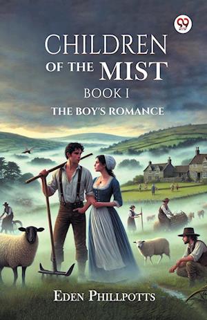 Cover for Eden Phillpotts · Children of the Mist Book I the Boy's Romance (Paperback Book) (2025)