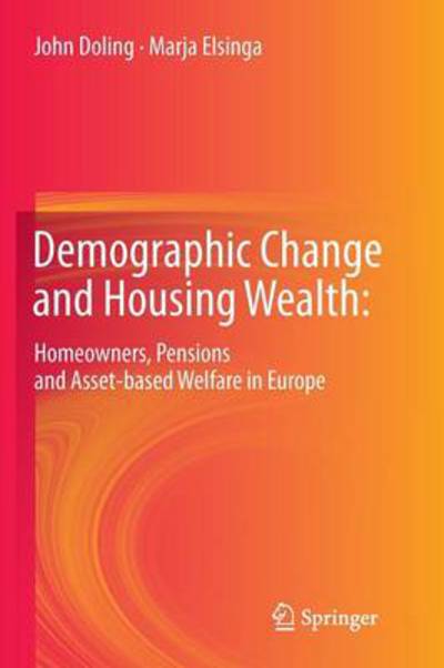 John Doling · Demographic Change and Housing Wealth:: Home-owners, Pensions and Asset-based Welfare in Europe (Taschenbuch) (2014)