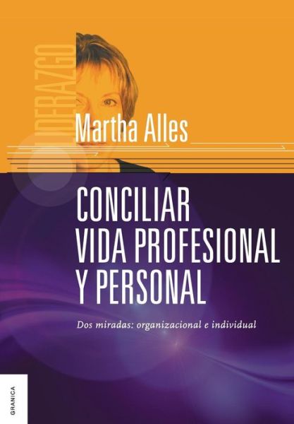 Conciliar Vida Profesional y Personal - Martha Alles - Books - Ediciones Granica, S.A. - 9789506415723 - January 4, 2010