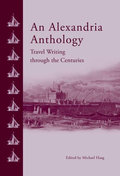 Cover for Michael Haag · An Alexandria Anthology: Travel Writing Through the Centuries (Hardcover bog) (2014)