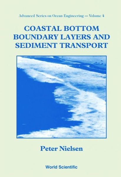 Cover for Nielsen, Peter (Univ Of Queensland, Australia) · Coastal Bottom Boundary Layers And Sediment Transport - Advanced Series On Ocean Engineering (Inbunden Bok) (1992)