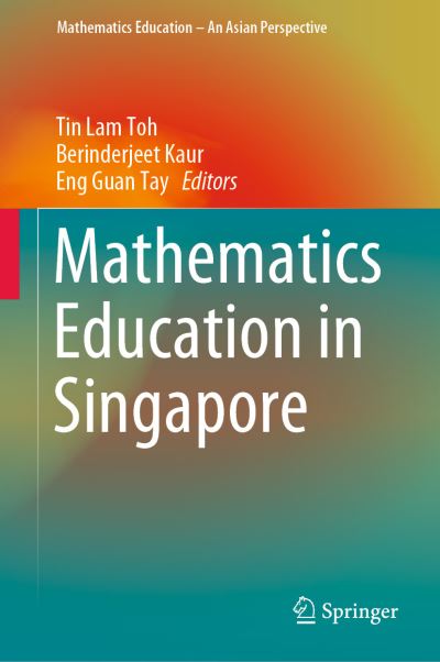 Cover for Mathematics Education in Singapore (Book) [1st ed. 2019 edition] (2019)