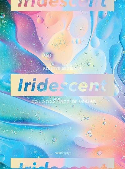 Cover for Victionary · PALETTE 08: Iridescent: Holographics in Design - PALETTE (Pocketbok) (2018)