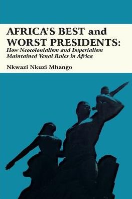 Cover for Nkwazi Nkuzi Mhango · Africa's Best and Worst Presidents (Paperback Book) (2016)