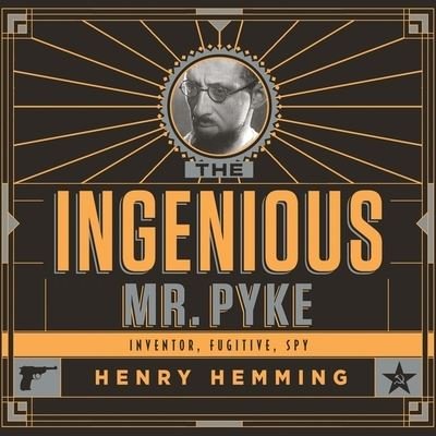 Cover for Henry Hemming · The Ingenious Mr. Pyke Lib/E (CD) (2015)