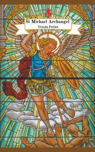 Cover for Ursula Peries · Archangel Michael: Christian Saint Michael Archangel For Protection (Paperback Book) (2021)