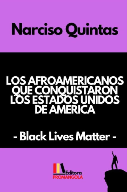 Cover for Narciso Quintas · LOS AFROAMERICANOS QUE CONQUISTARON LOS ESTADOS UNIDOS DE AMERICA - Narciso Quintas: Black Lives Matter (Paperback Book) (2022)