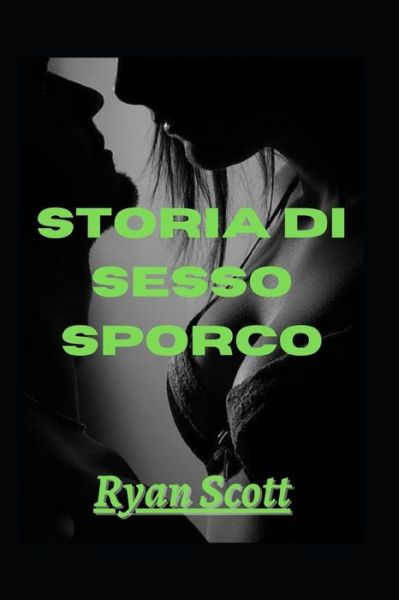 Cover for Ryan Scott · Storia di sesso sporco (Paperback Book) (2022)