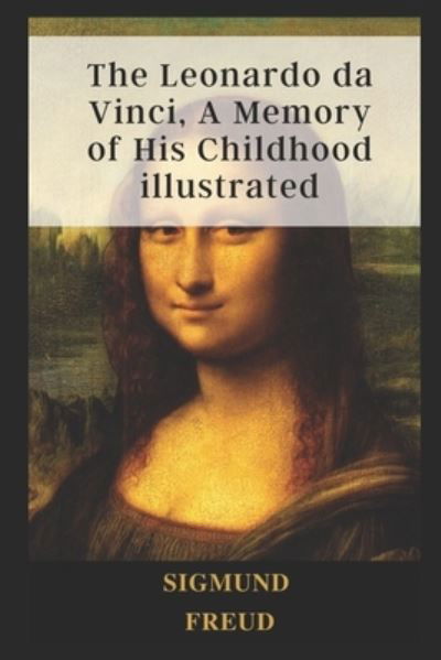 Cover for Sigmund Freud · The Leonardo da Vinci, A Memory of His Childhood illustrated (Pocketbok) (2021)