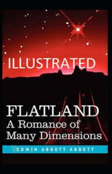 Cover for Edwin Abbott Abbott · Flatland: A Romance of Many Dimensions Illustrated (Paperback Book) (2021)