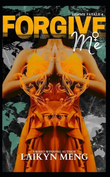 Cover for Laikyn Meng · Forgive Me: Femme Fatale 4 - Femme Fatale (Paperback Book) (2021)