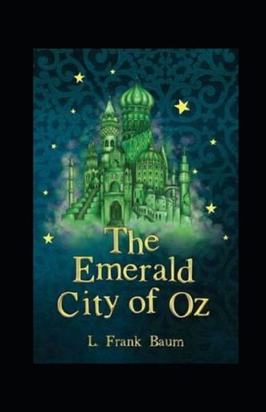 Cover for L Frank Baum · The Emerald City of Oz Annotated (Paperback Book) (2021)