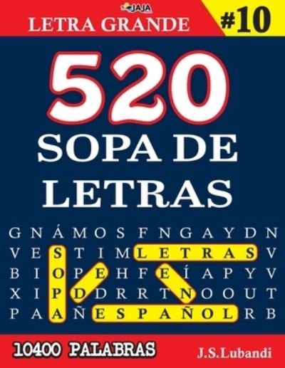 Cover for Jaja Media · 520 SOPA DE LETRAS #10 (10400 PALABRAS) - Letra Grande - Mas de 10400 Emocionantes Palabras en Espanol (Paperback Bog) (2021)