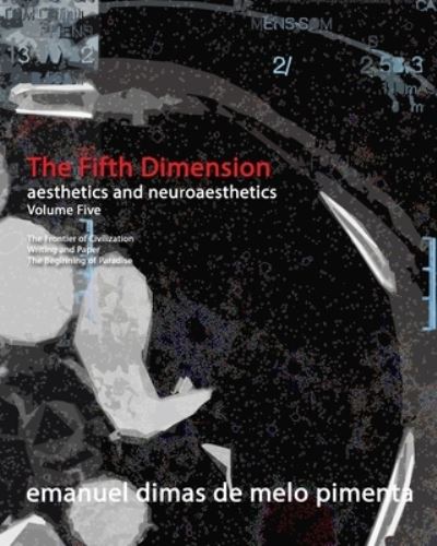 The Fifth Dimension - Emanuel Dimas De Melo Pimenta - Kirjat - Independently Published - 9798596704723 - maanantai 18. tammikuuta 2021